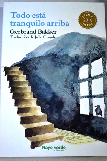 Todo est tranquilo arriba / Gerbrand Bakker