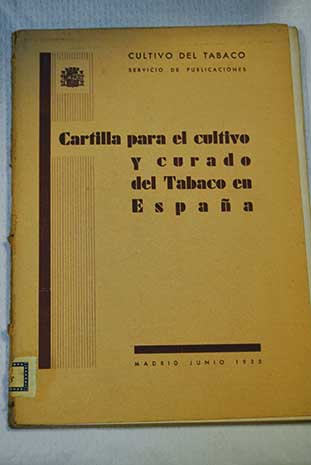 Cartilla para el cultivo y curado del tabaco en España / Servicio Nacional del Cultivo del tabaco
