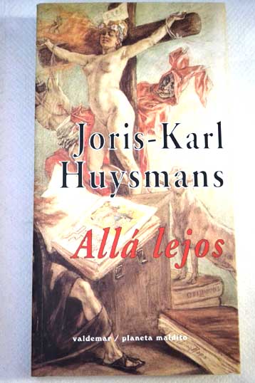 All lejos / Joris Karl Huysmans