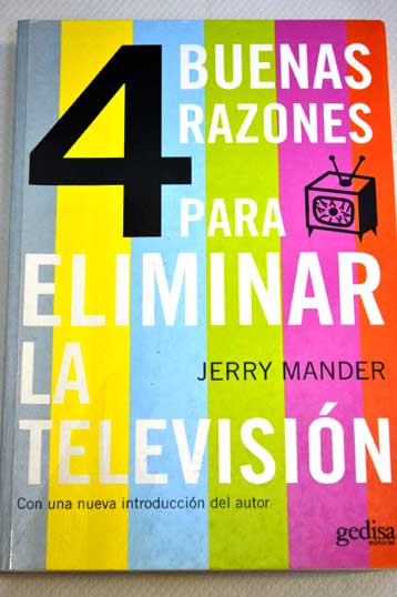 Cuatro buenas razones para eliminar la televisión / Jerry Mander