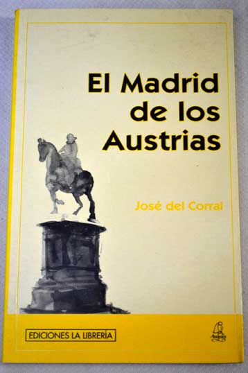 El Madrid de los Austrias / Jos del Corral