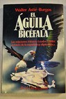 El águila bicéfala / Walter Astié Burgos