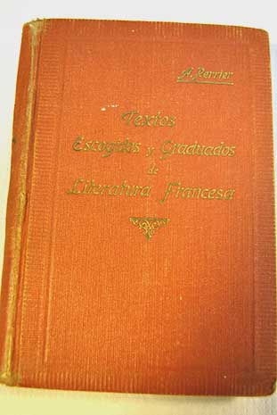 Textos escogidos y graduados de literatura Francesa compendio gramatical antologa y Literatura / Alphonse Perrier Rouvier