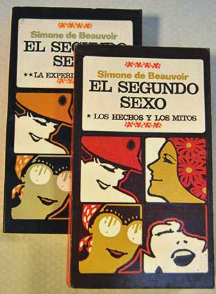 El segundo sexo Los hechos y los mitos La experiencia vivida / Simone De Beauvoir