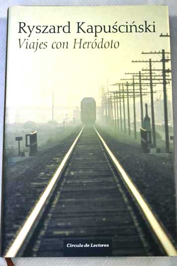 Viajes con Herdoto / Ryszard Kapuscinski