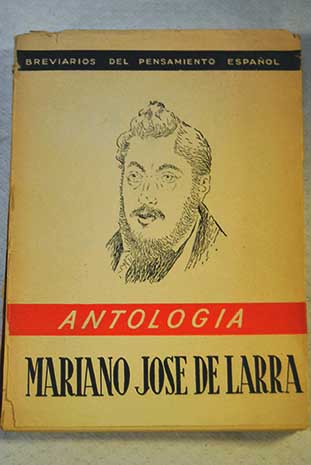 Antologa de Mariano Jose de Larra / Mariano Jos de Larra