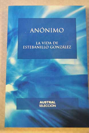 La vida de Estebanillo Gonzlez / Annimo
