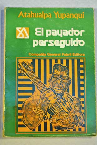 El Payador Perseguido / Atahualpa Yupanqui