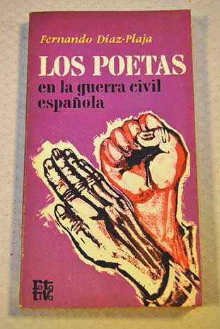 Los poetas en la guerra civil espaola / Fernando Daz Plaja