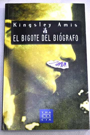 El bigote del bigrafo / Kingsley Amis