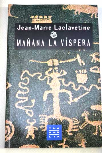 Mañana la víspera / Jean Marie Laclavetine
