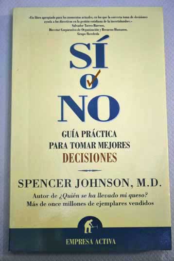 S o no gua prctica para tomar mejores decisiones / Spencer Johnson