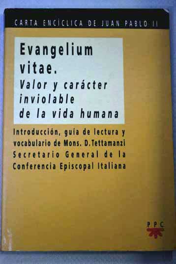 Evangelium vitae valor y carcter inviolable de la vida humana carta encclica de Juan Pablo II / Juan Pablo II