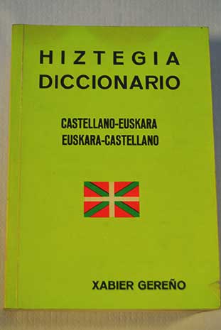 Hiztegia Diccionario Castellano Euskara y Euskara Castellano / Xabier Gereño