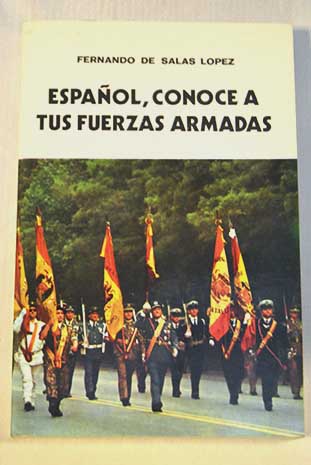 Espaol conoce a tus fuerzas armadas / Fernando de Salas Lpez