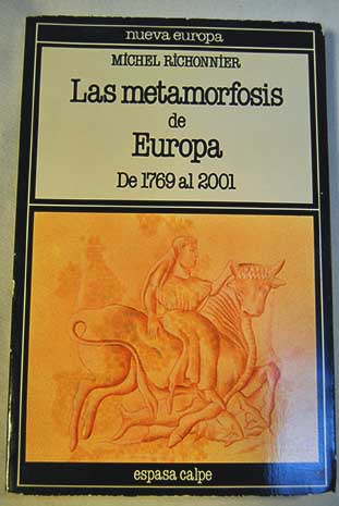 Las metamorfosis de Europa de 1769 a 2001 / Michel Richonnier