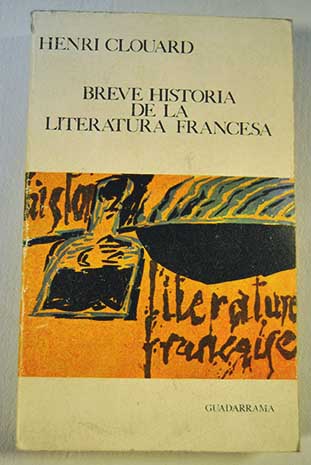Breve historia de la Literatura francesa / Henri Clouard