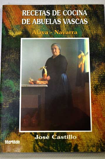 Recetas de cocina de abuelas vascas tomo 1 lava Navarra / Jos del Castillo