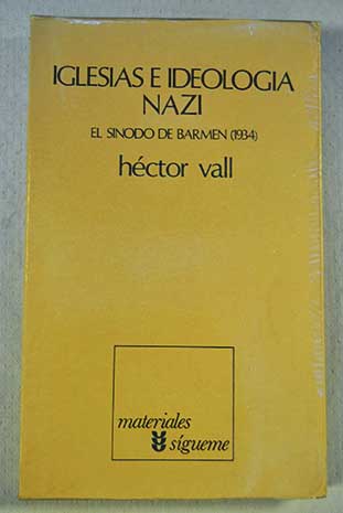 Iglesias e ideologa nazi El Snodo de Barmen 1934 / Hctor Vall
