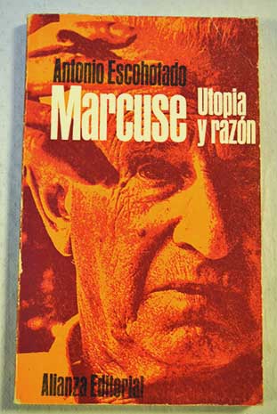 Marcuse utopia y razn / Antonio Escohotado