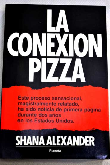 La conexin Pizza / Shana Alexander