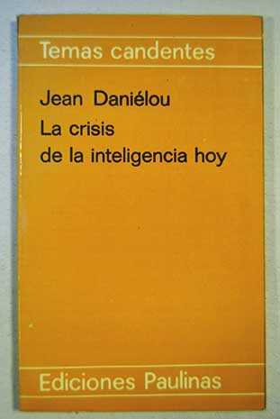 La crisis de la inteligencia hoy / Jean Danilou