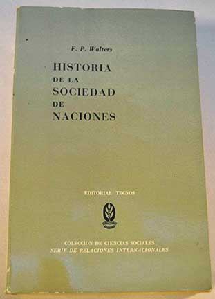 Historia de la sociedad de naciones / F P Walters