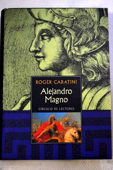 Alejandro Magno / Roger Caratini