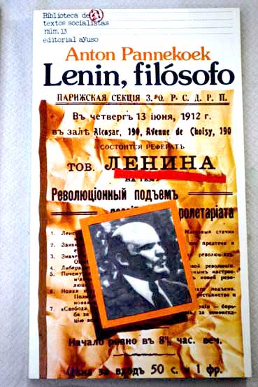 Lenin filósofo consideraciones críticas sobre los fundamentos filosóficos del leninismo / Anton Pannekoek