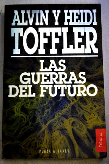 Las guerras del futuro / Alvin Toffler