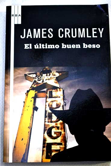 El último buen beso / James Crumley