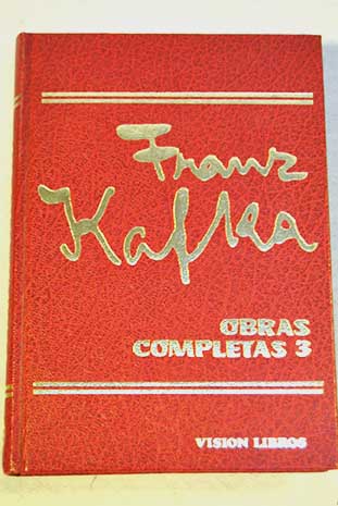 Obras completas tomo 3 Blumfeld un soltern El castillo / Franz Kafka