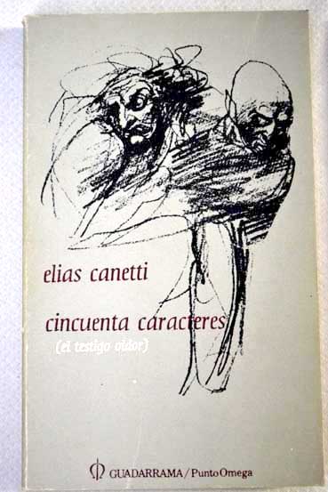 Cincuenta caracteres El testigo oidor / Elias Canetti