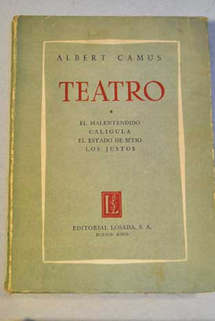 Teatro El malentendido Calgula El estado destio Los justos / Albert Camus
