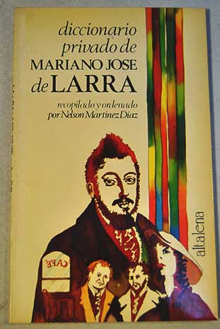 Diccionario privado de Mariano Jos de Larra / Mariano Jos de Larra