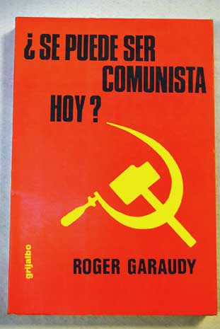 Se puede ser comunista hoy / Roger Garaudy
