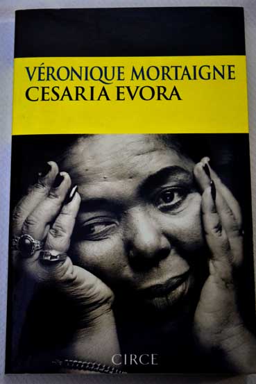 Cesaria Evora la voz de Cabo Verde / Vronique Mortaigne