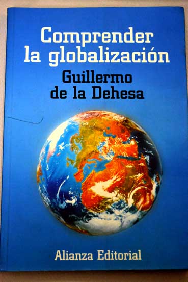 Comprender la globalizacin / Guillermo de la Dehesa