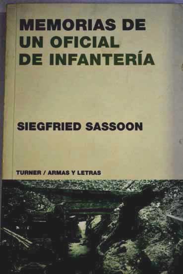 Memorias de un oficial de infantería / Siegfried Sassoon