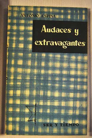 Audaces y extravagantes / Antonio Espina