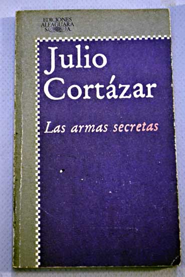 Las armas secretas / Julio Cortzar