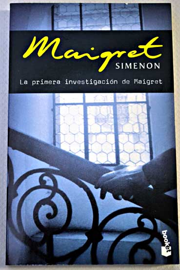 La primera investigacin de Maigret / Georges Simenon