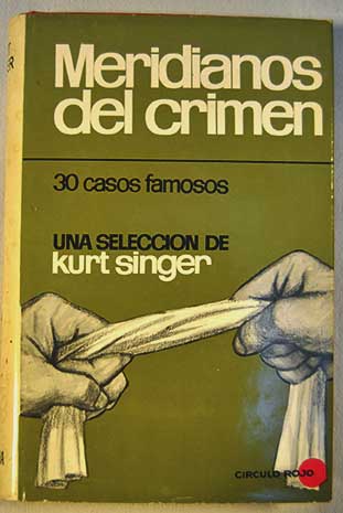 Meridianos del crimen / Singer Kurt