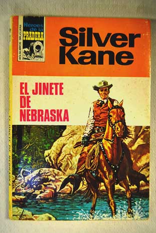 El jinete de Nebraska / Silver Kane