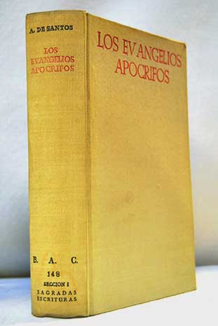 Los evangelios apócrifos Colección de textos griegos y latinos / Aurelio de Santos Otero
