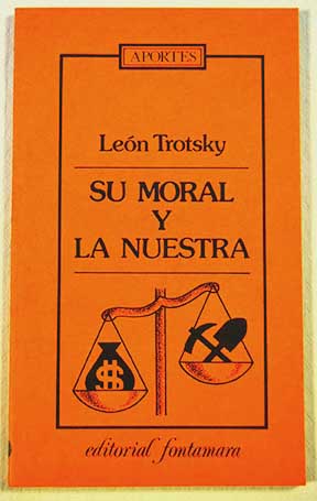 Su moral y la nuestra / Leon Trotsky