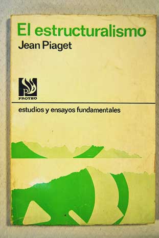 El estructuralismo / Jean Piaget