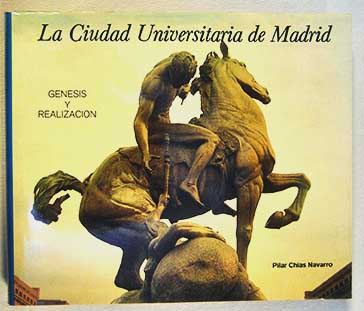 La Ciudad Universitaria de Madrid / Pilar Chas Navarro