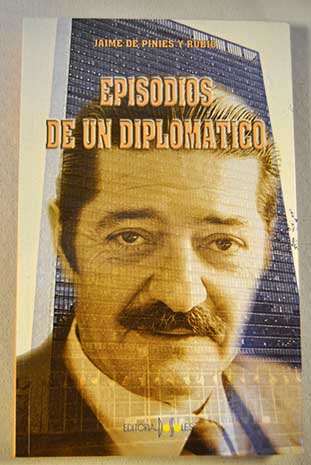 Episodios de un diplomtico / Jaime de Pinis