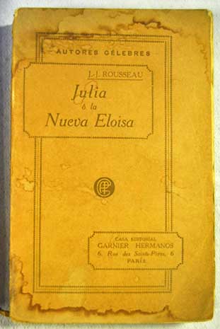 Julia o la nueva Elosa Cartas de dos amantes Tomo I / Jean Jacques Rousseau